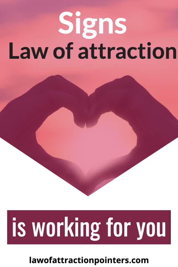 Signs Law of Attraction Is Working for You - Law Of Attraction Pointers